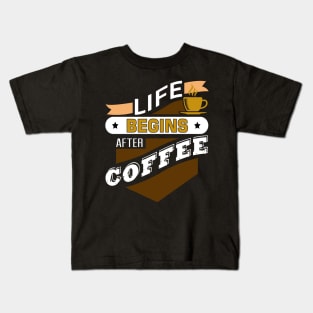 Life Begins After Coffee Kids T-Shirt